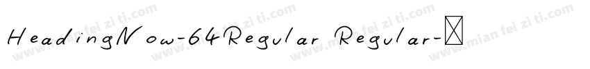 HeadingNow-64Regular Regular字体转换